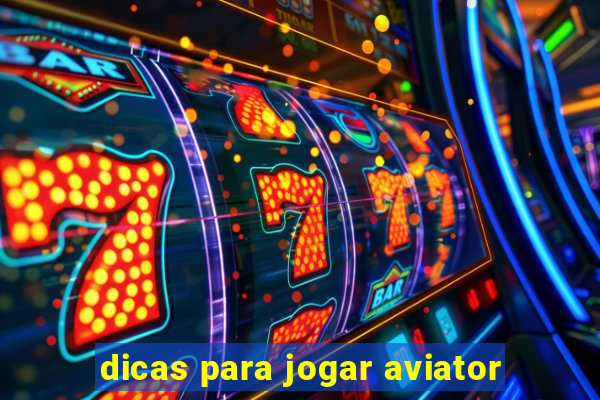 dicas para jogar aviator